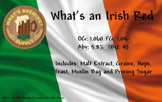 What's An Irish Red Ingredient Kit. Kit includes: malt extract, grains, hops, yeast, muslin bag, and priming sugar. 5.8% ABV and 45 IBU